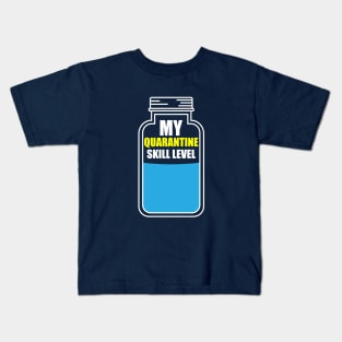 My Quarantine Skill Level Kids T-Shirt